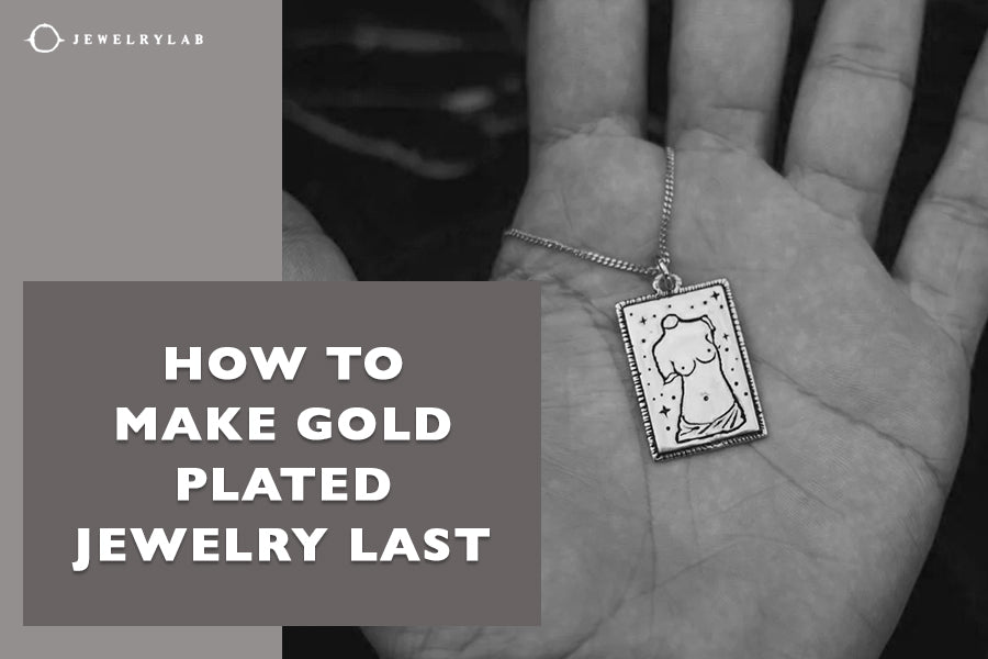 How to Make Gold Plated Jewelry Last Essential Care Tips