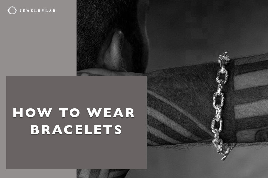 How to Wear Bracelets? Stylish Wrists 101