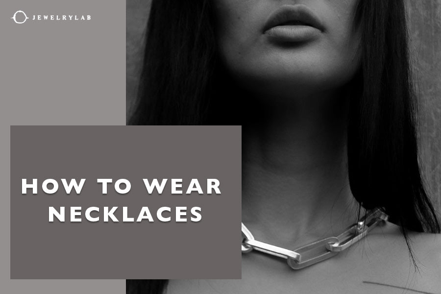 How to Wear Necklaces Mastering Jewelry Pairings