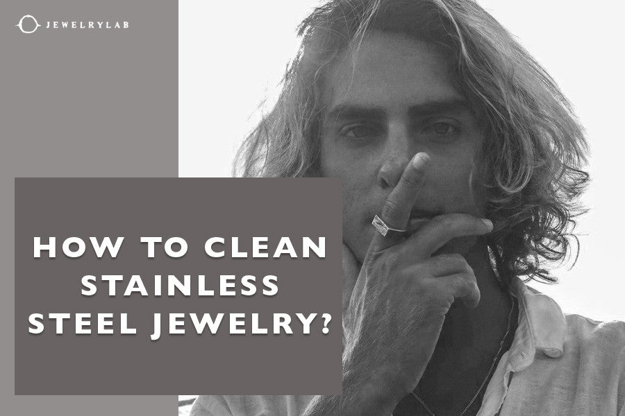 How to Clean Stainless Steel Jewelry – JEWELRYLAB