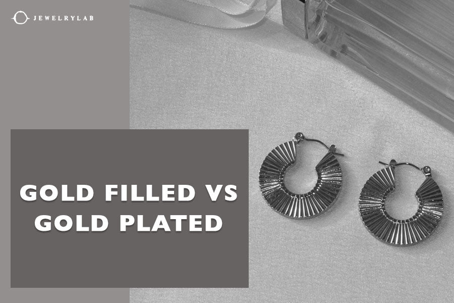 Gold Filled vs Gold Plated Jewelry Durability & Appearance