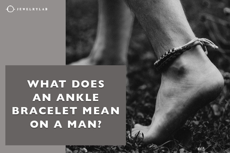 What Does an Ankle Bracelet Mean on a Man?