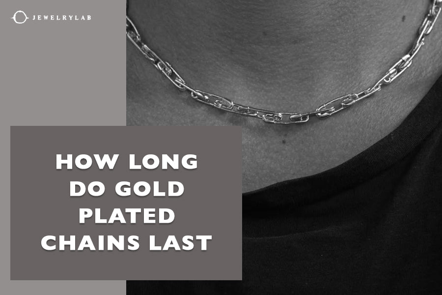 How Long Do Gold Plated Chains Last? Lifespan & Care Tips