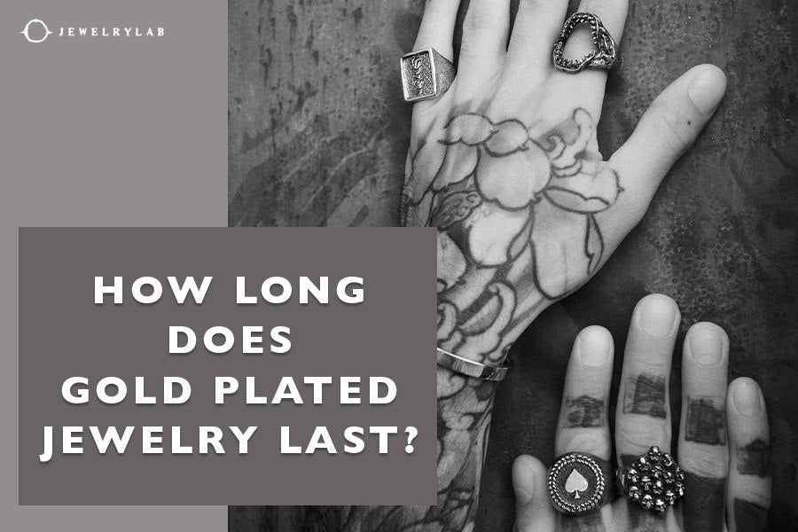 How Long Does Gold Plated Jewelry Last how-long-does-gold-plated-jewelry-last