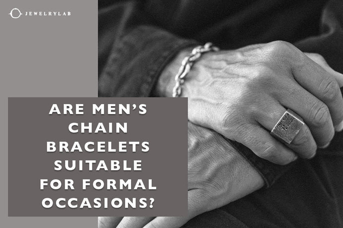 Are Men’s Chain Bracelets Suitable for Formal Occasions?