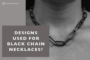 Designs Used for Black Chain Necklaces - JEWELRYLAB