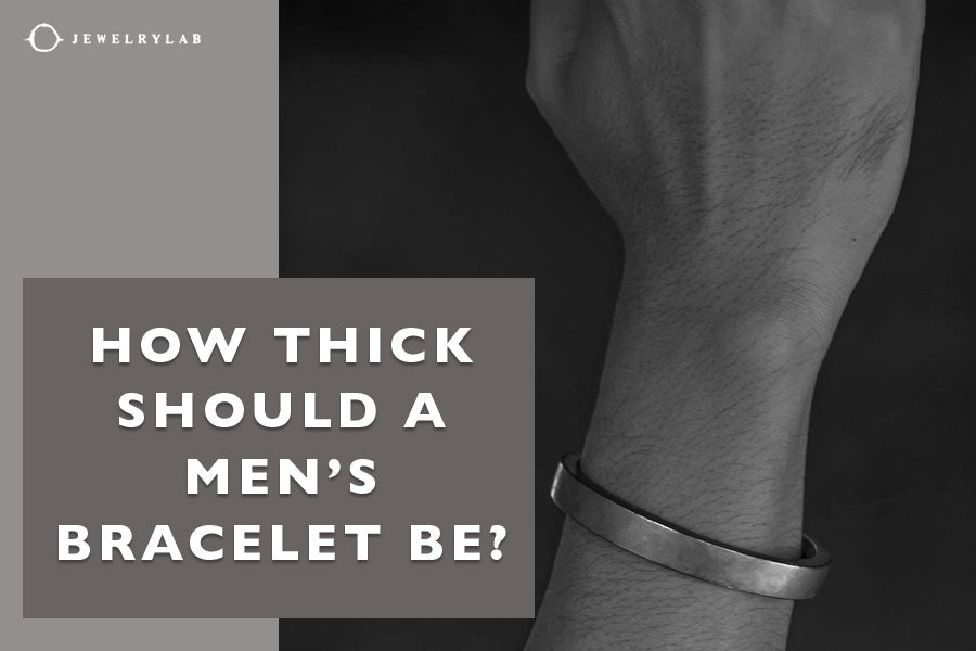 How Thick Should a Men's Bracelet Be?