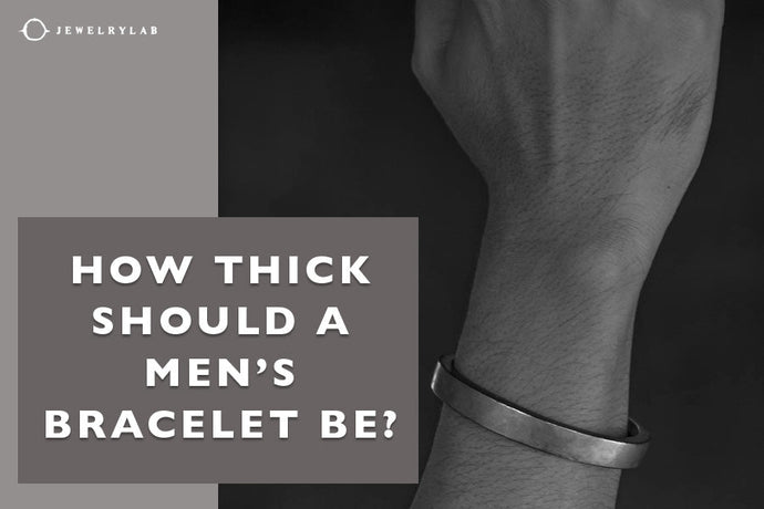 How Thick Should a Men’s Bracelet Be