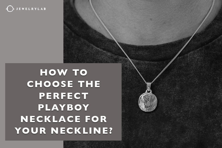 How to Choose the Perfect Playboy Necklace for Your Neckline