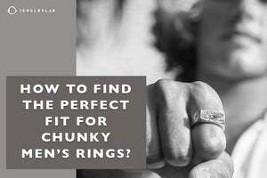 How to Find the Perfect Fit for Chunky Men’s Rings - JEWELRYLAB