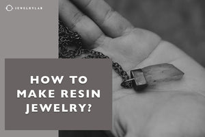 How To Make Resin Jewelry - JEWELRYLAB