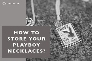 How to Store Your Playboy Necklaces - JEWELRYLAB