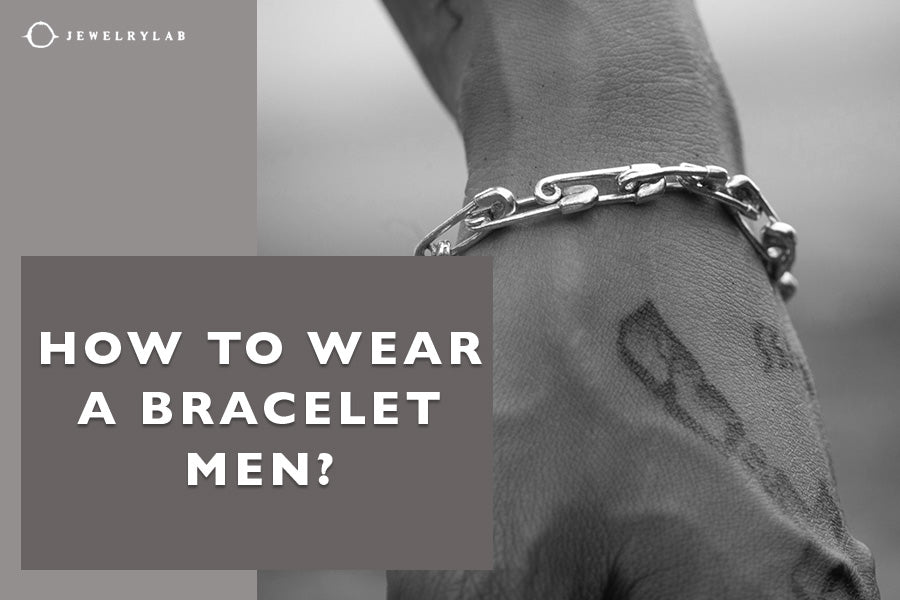 A Comprehensive Guide on How to Wear a Bracelet Men
