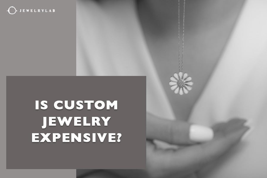 Is Custom Jewelry Expensive? 4 Key Factors
