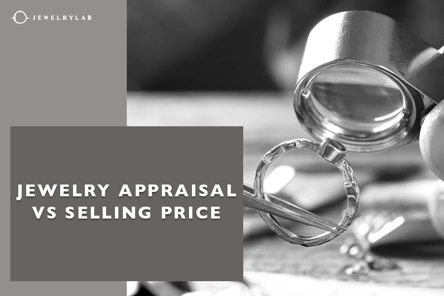 Jewelry Appraisal vs Selling Price Key Considerations