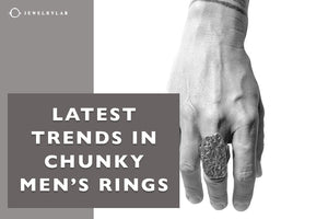 The Latest Trends in Chunky Men’s Rings - JEWELRYLAB