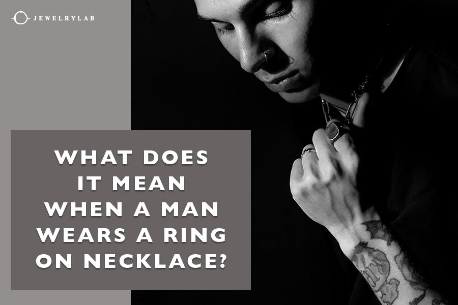 what-does-it-mean-when-a-man-wears-a-ring-on-necklace-jewelrylab