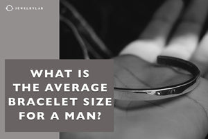 What Is the Average Bracelet Size for a Man? - JEWELRYLAB