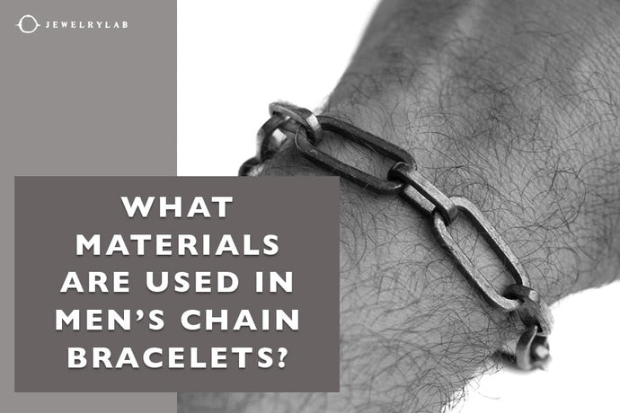 What Materials Are Used in Men’s Chain Bracelets?