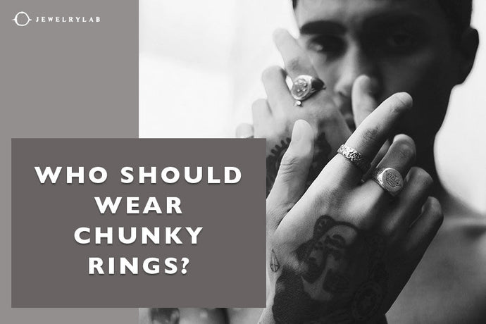 Who Should Wear Chunky Rings?
