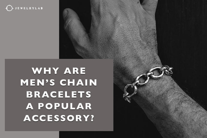 Why Are Men’s Chain Bracelets a Popular Accessory?